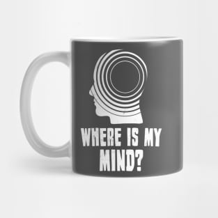 Where is my mind? Mug
